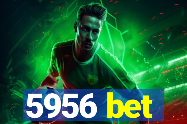 5956 bet